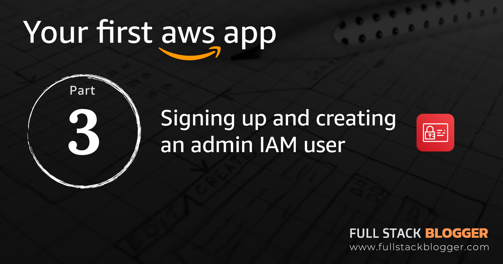 How to Sign Up and Create an Admin IAM User on AWS