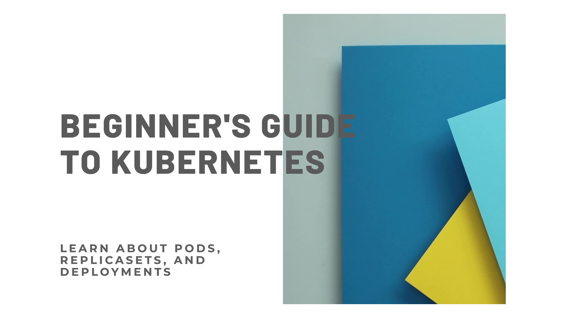 Kubernetes Simplified: Pods, ReplicaSets, and Deployments for Beginners