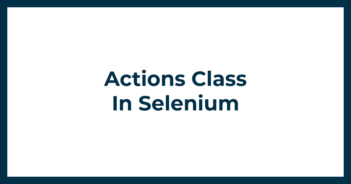 Actions Class In Selenium