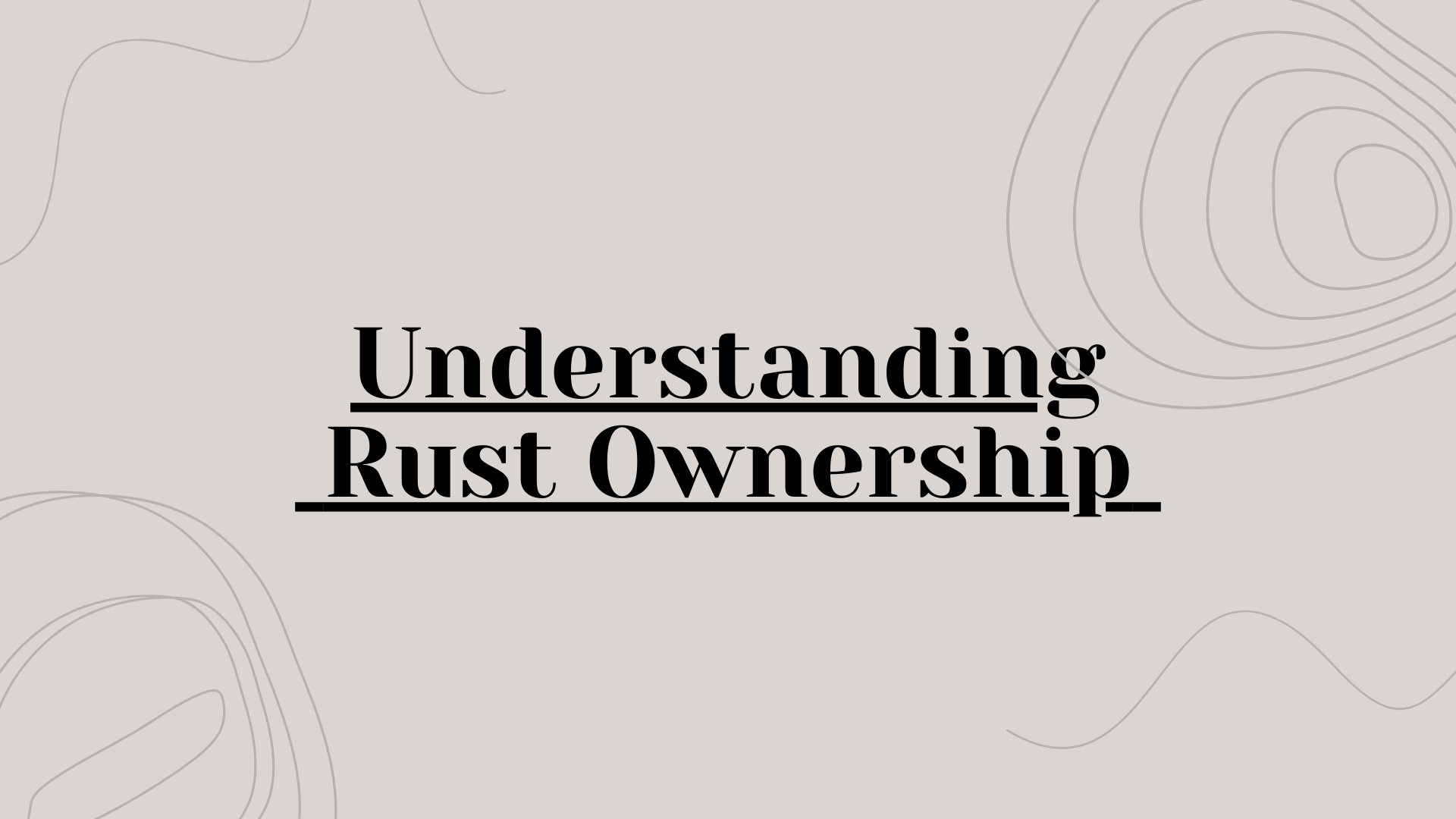 Understanding Rust Ownership: The Essentials - 2