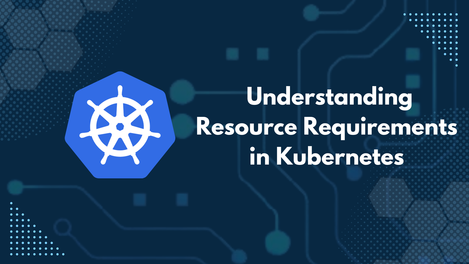 Understanding Resource Requirements in Kubernetes