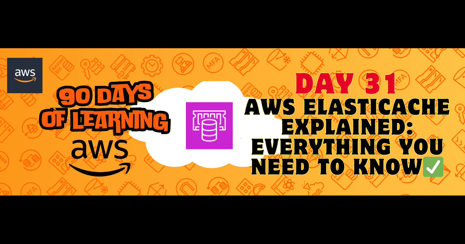 Day 31: AWS ElastiCache Explained: Everything You Need to Know✅