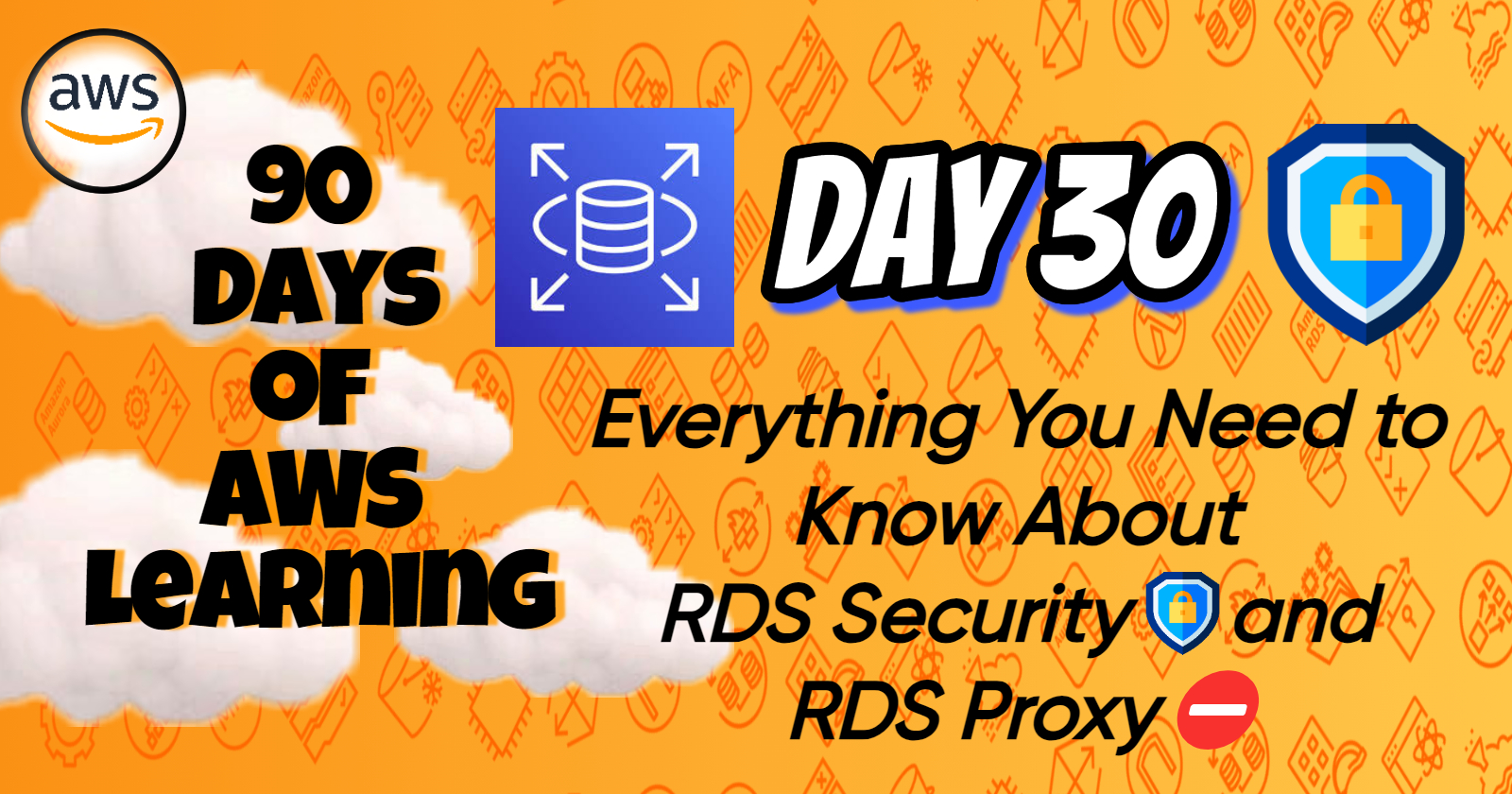 Day 30: Everything You Need to Know About RDS Security🛡 and RDS Proxy⛔