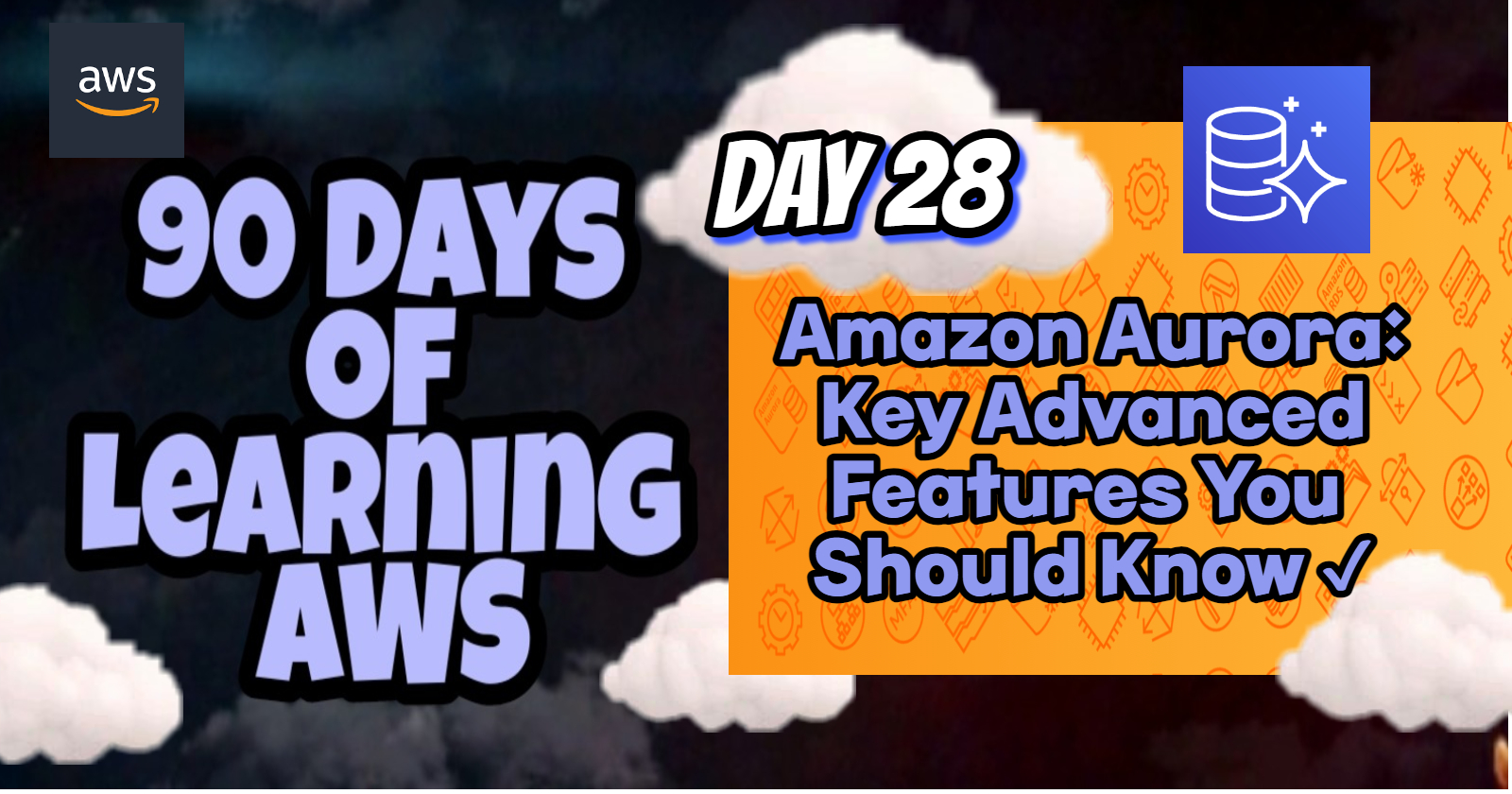 Day 28: Amazon Aurora: Key Advanced Features You Should Know