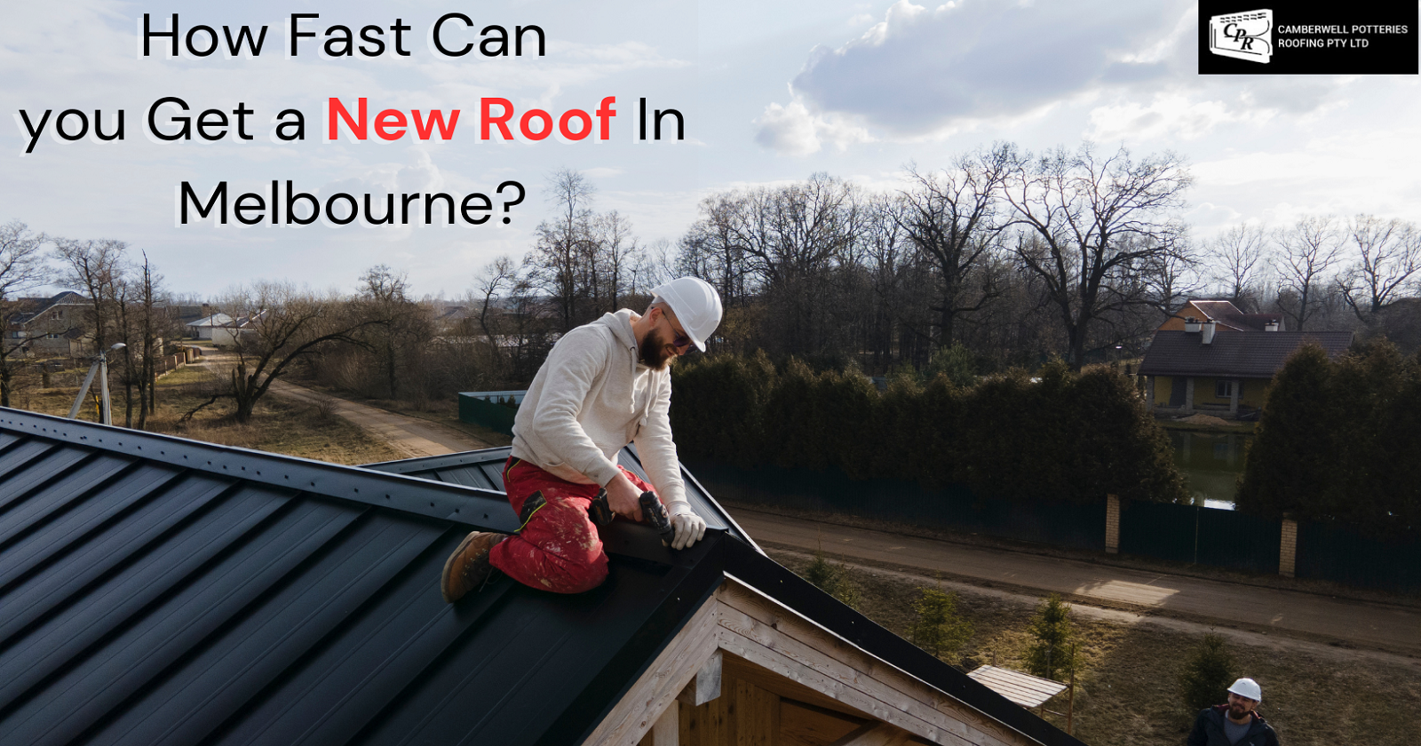 How Fast Can You Get a New Roof In Melbourne?