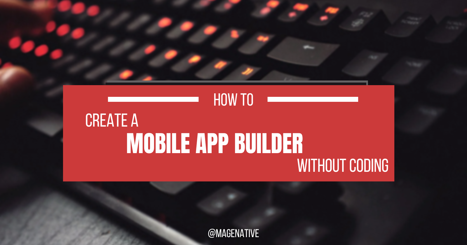 How to Create a Mobile App Builder Without Coding