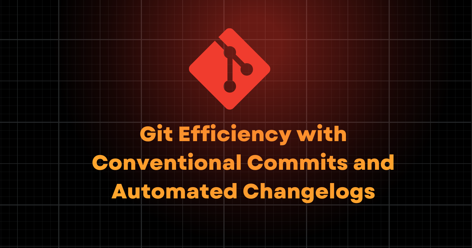 Enhance Git Efficiency with Conventional Commits and Automated Changelogs