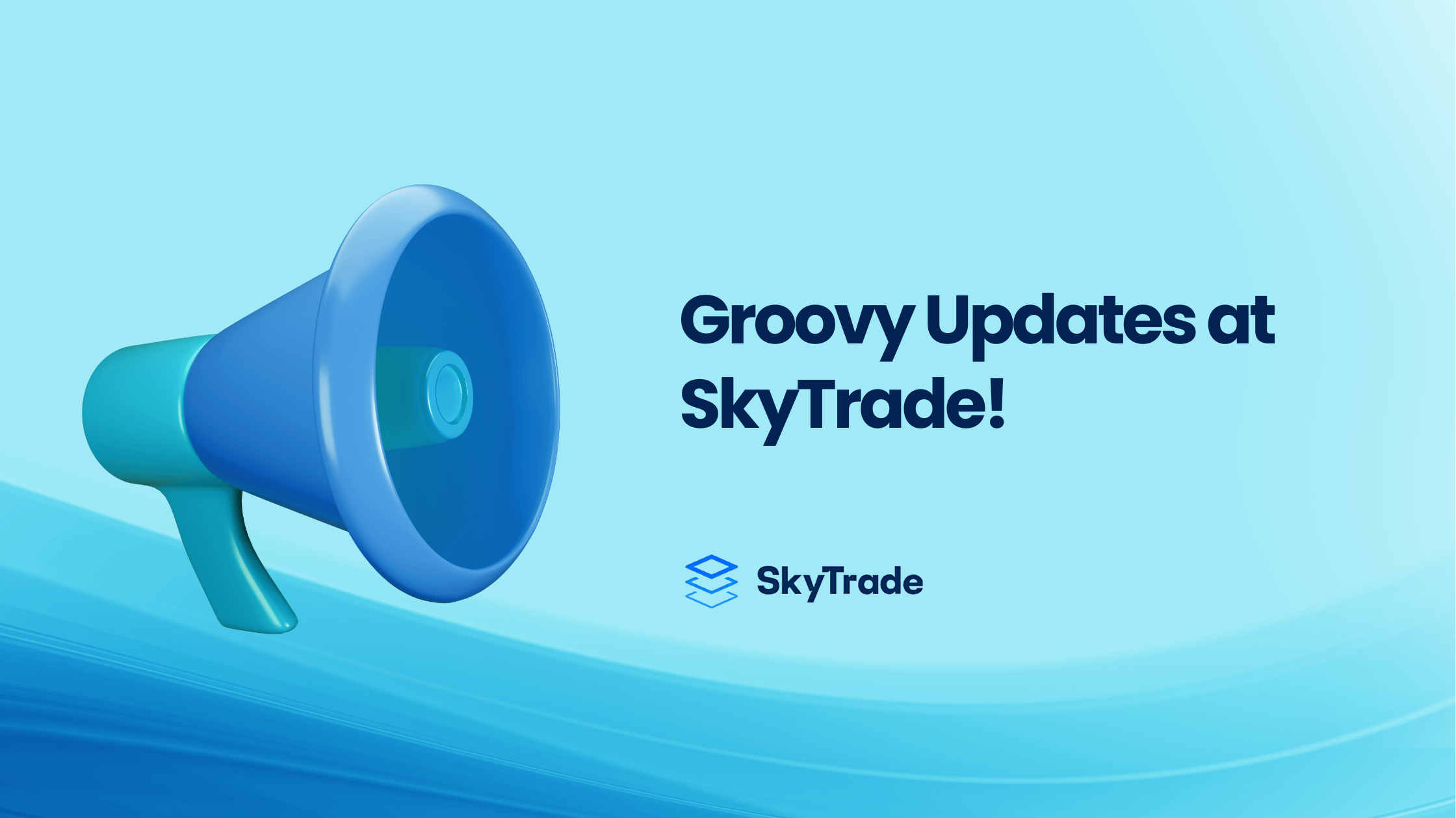 Groovy Updates at SkyTrade!