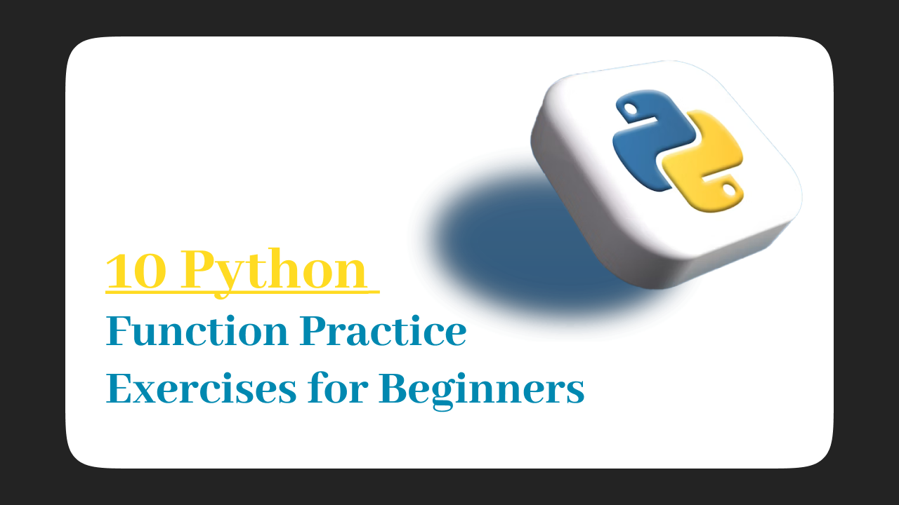 10 Python Function Practice Exercises for Beginners