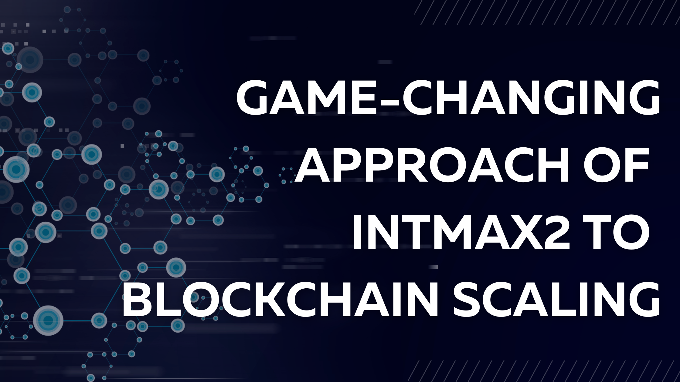 Understanding the Game-Changing Approach of Intmax2 to Blockchain Scaling