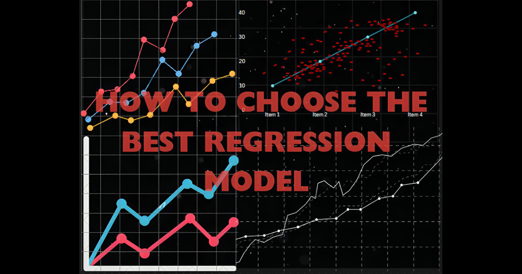 How to choose the best Regression Model for your Data ?