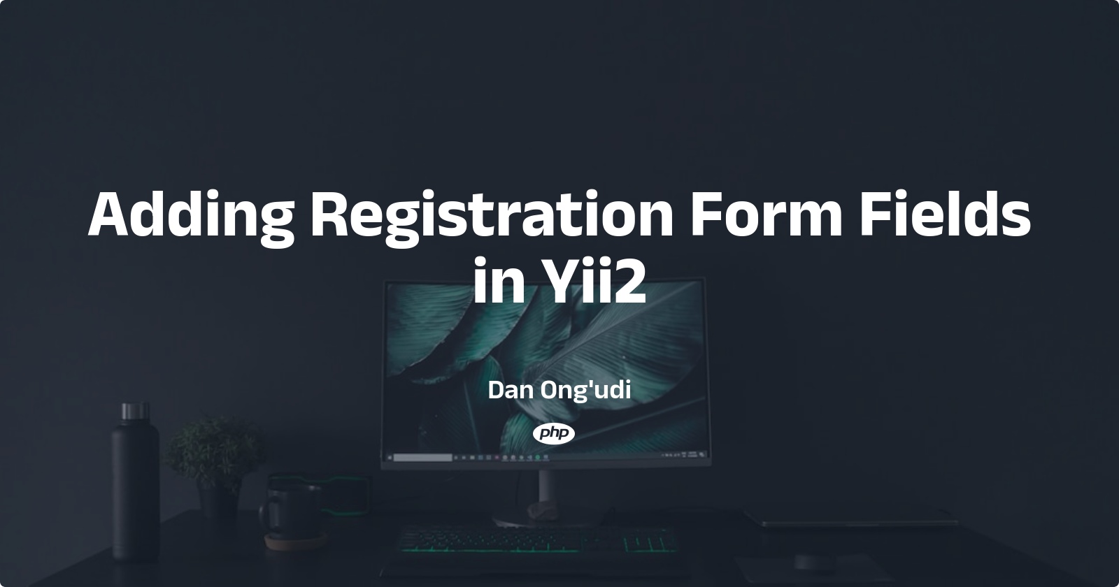 Adding Registration Form Fields in Yii2