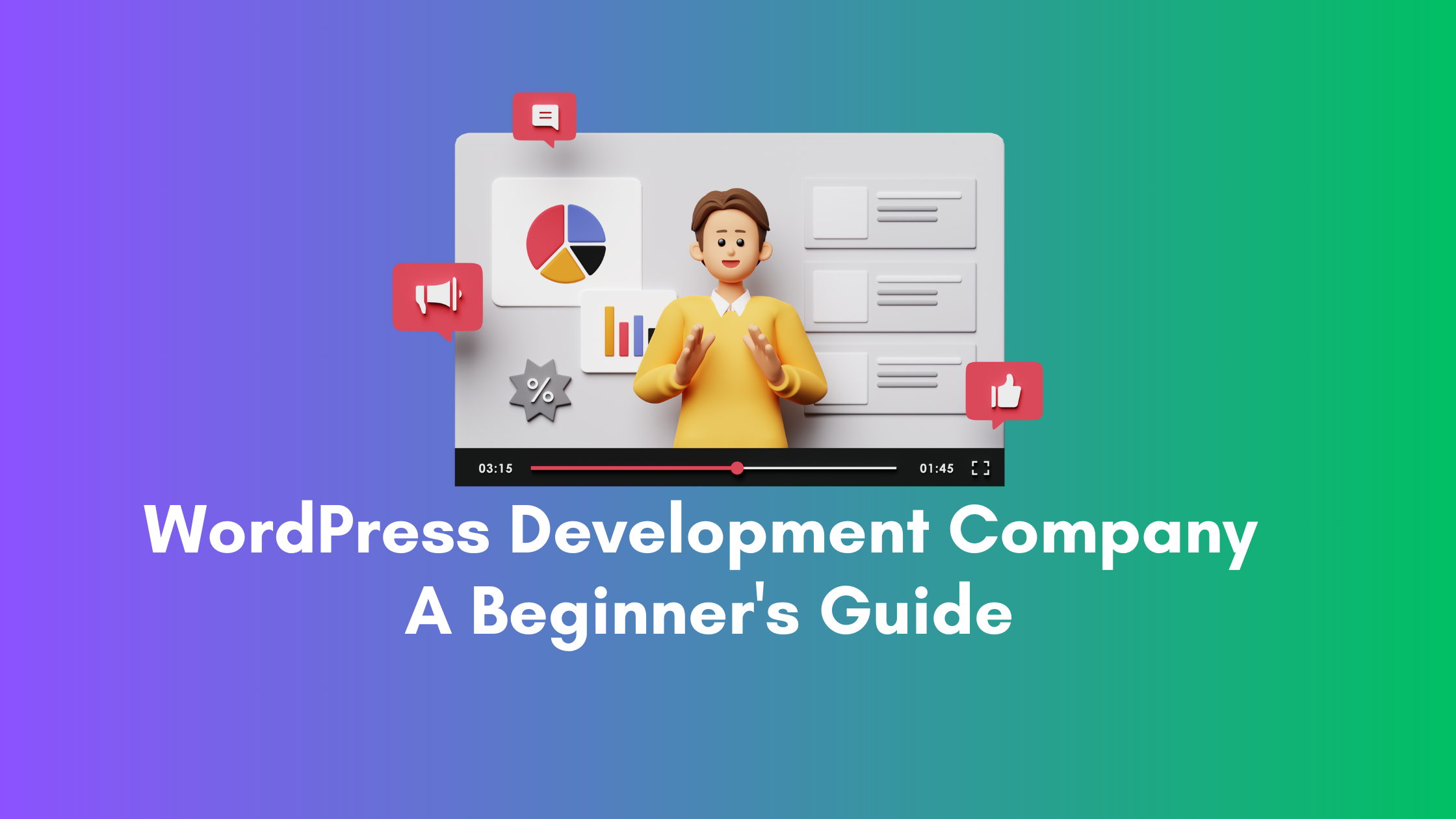 WordPress Development Company: 
A Beginner's Guide