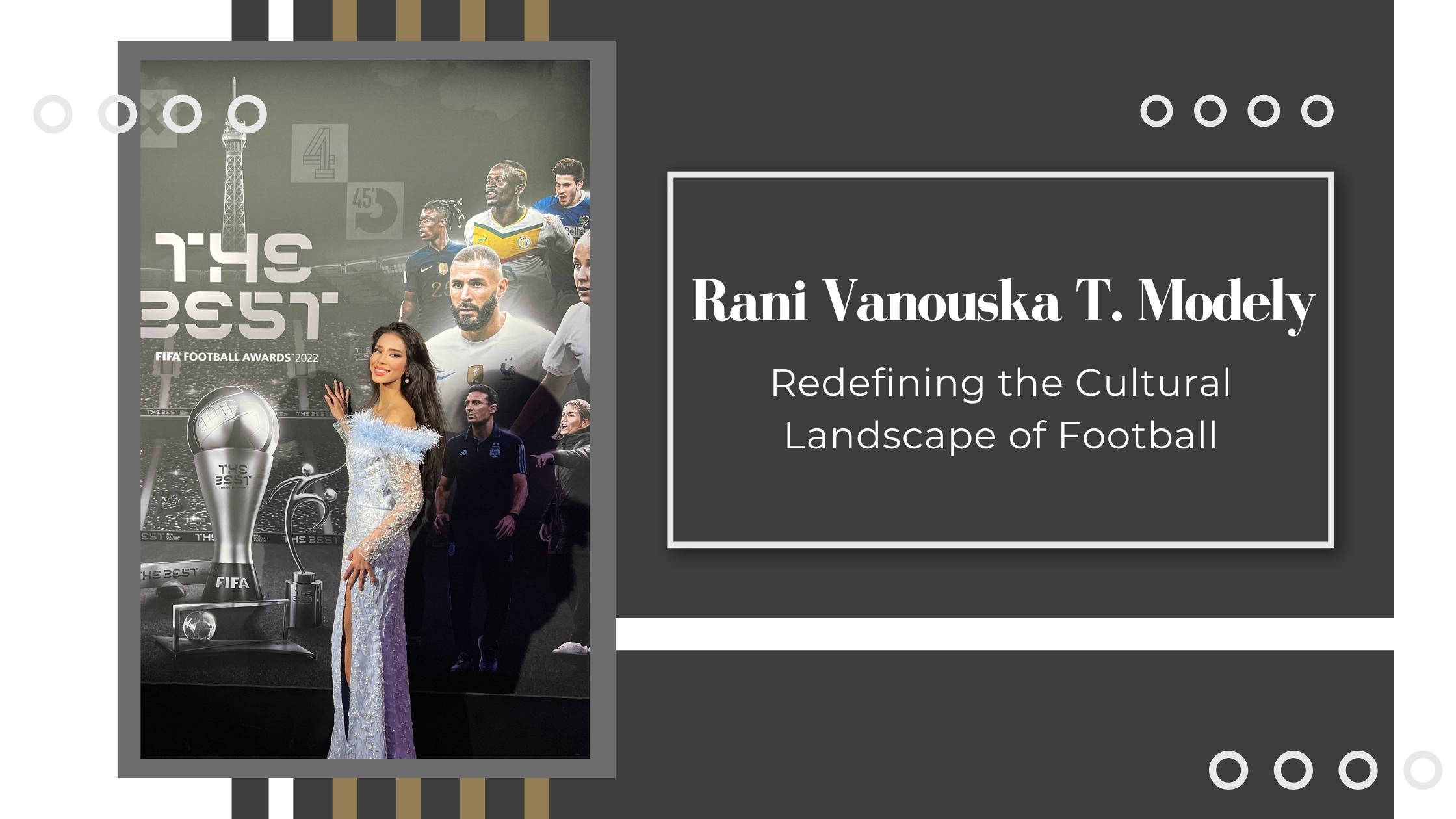 Rani Vanouska T. Modely - Redefining the Cultural Landscape of Football