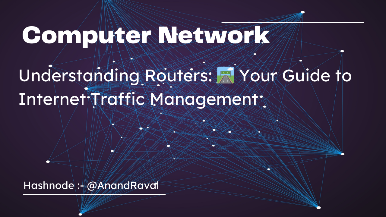 Understanding Routers: ๐ฃ๏ธ Your Guide to Internet Traffic Management