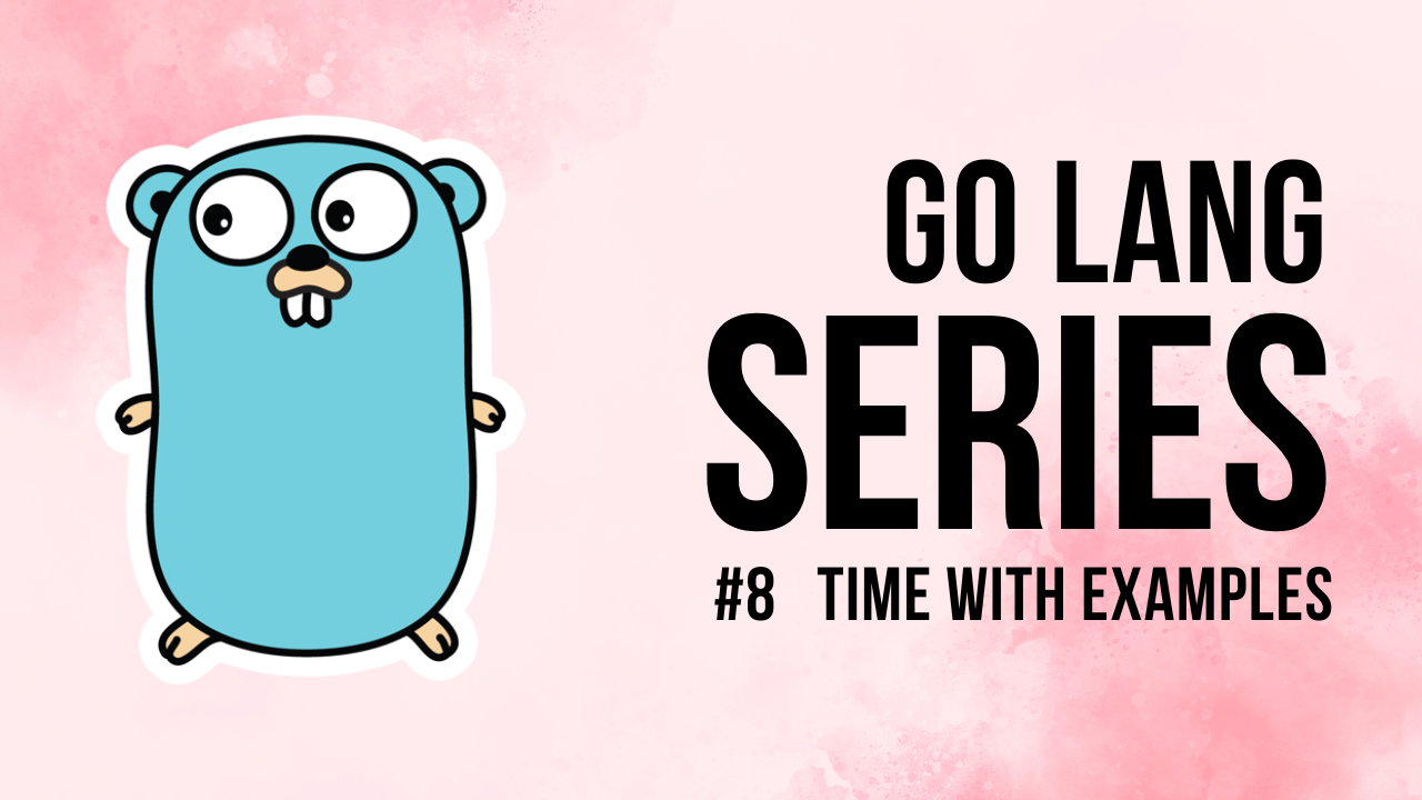 Go Series Part 8: Time in Go