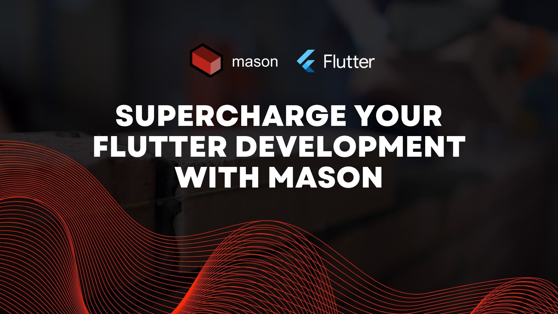 Supercharge Your Flutter Development with Mason