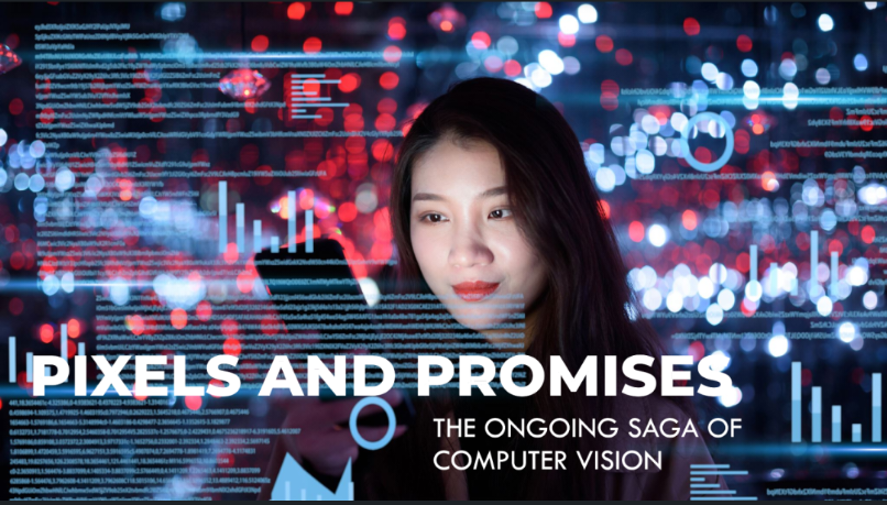 Pixels and Promises: The Ongoing Saga of Computer Vision