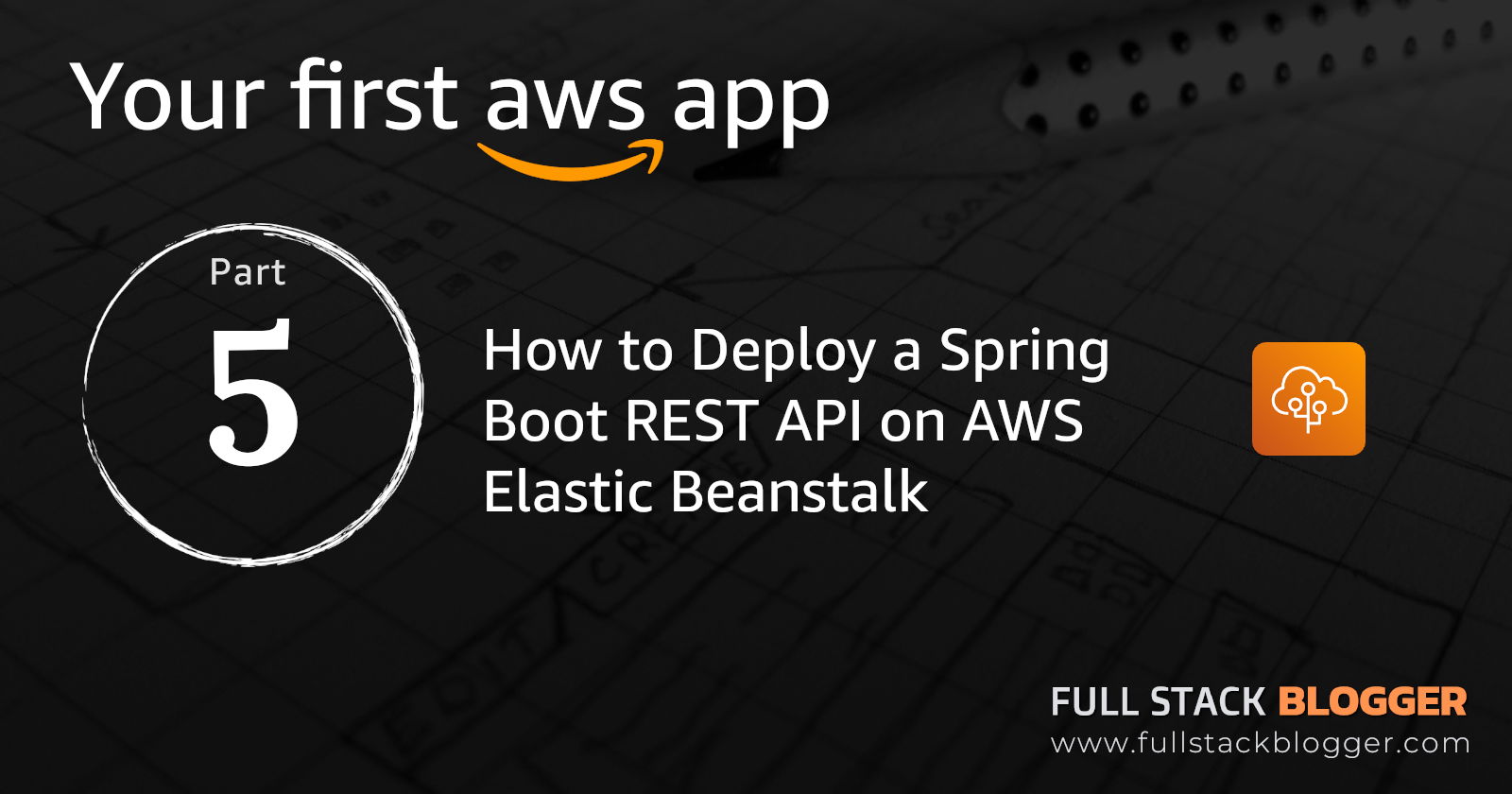 How to Deploy a Spring Boot REST API on AWS Elastic Beanstalk