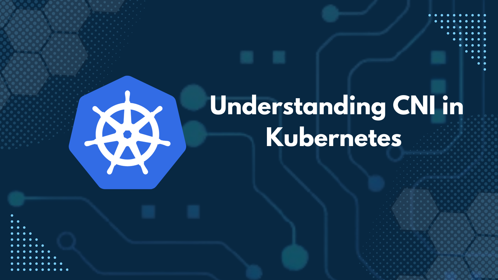 Understanding CNI in Kubernetes