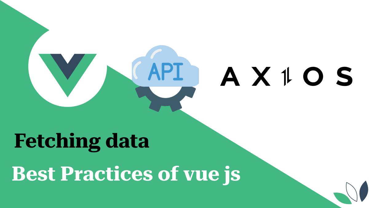 Best Practices for Fetching Data in Vue.js