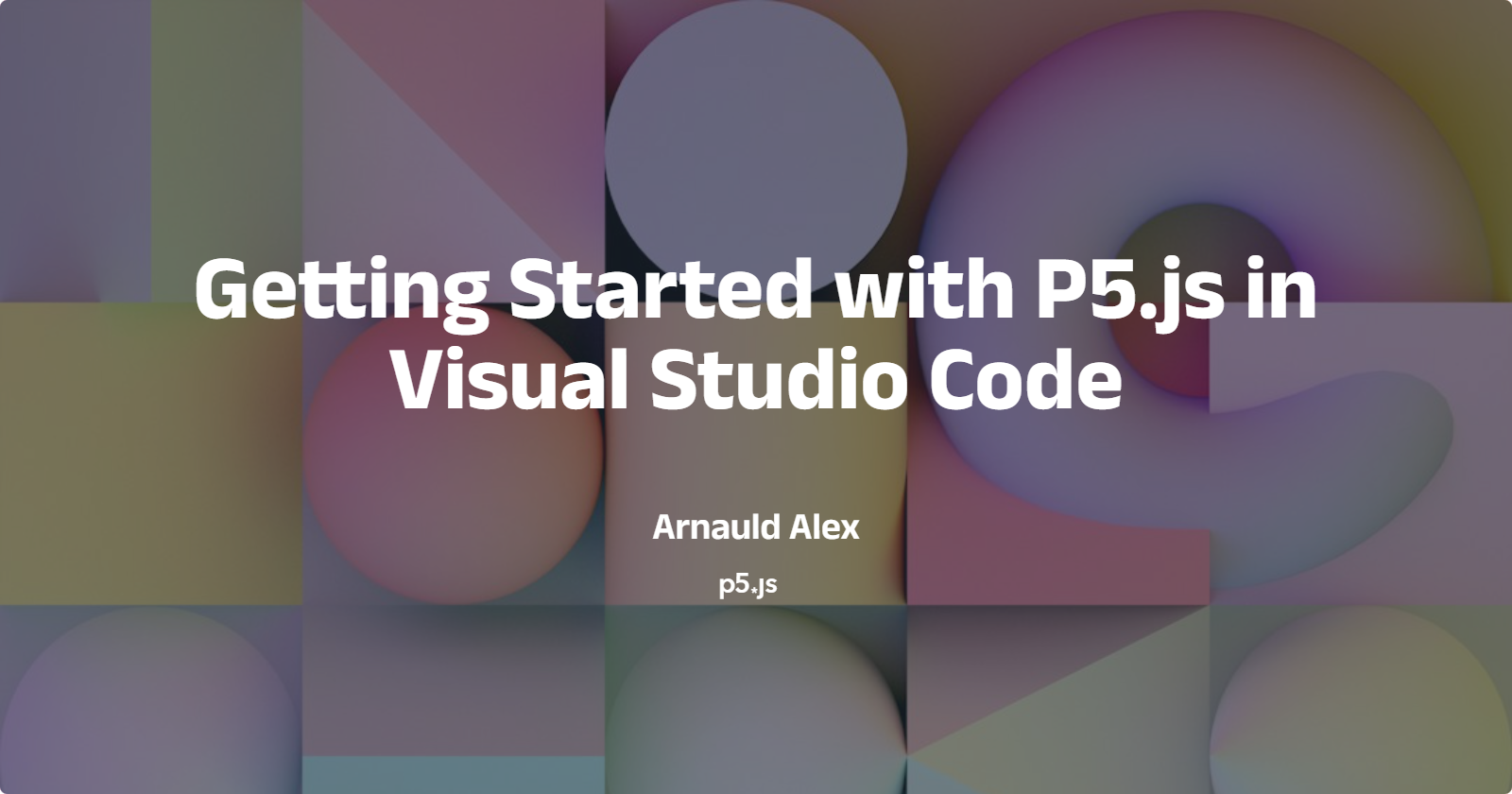 Getting Started with P5.js in Visual Studio Code