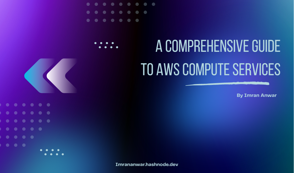 A Comprehensive Guide to AWS Compute Services: Your Gateway to Scalable Cloud Solutions