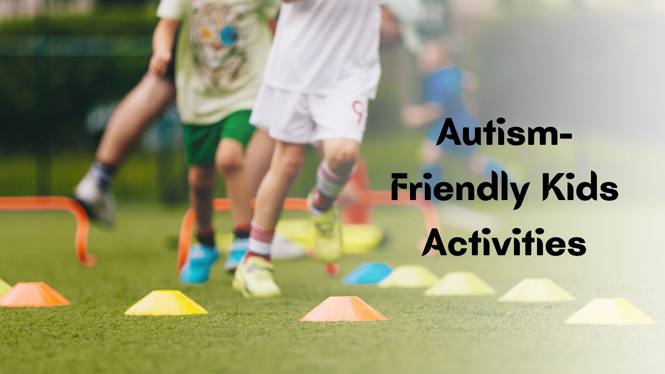 Autism-Friendly Kids Activities