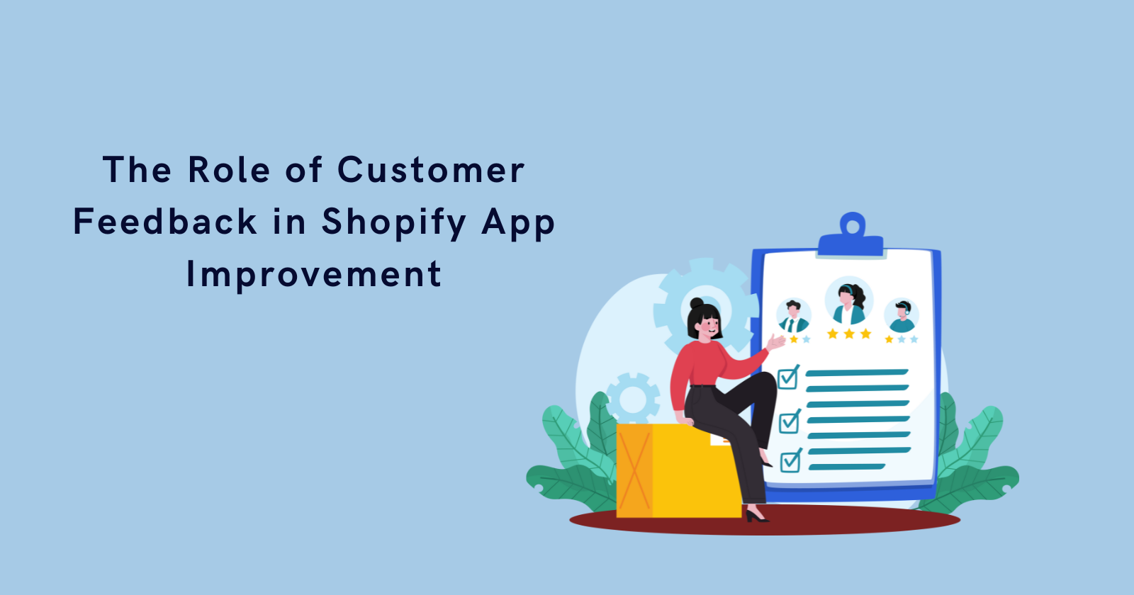 The Role of Customer Feedback in Shopify App Improvement