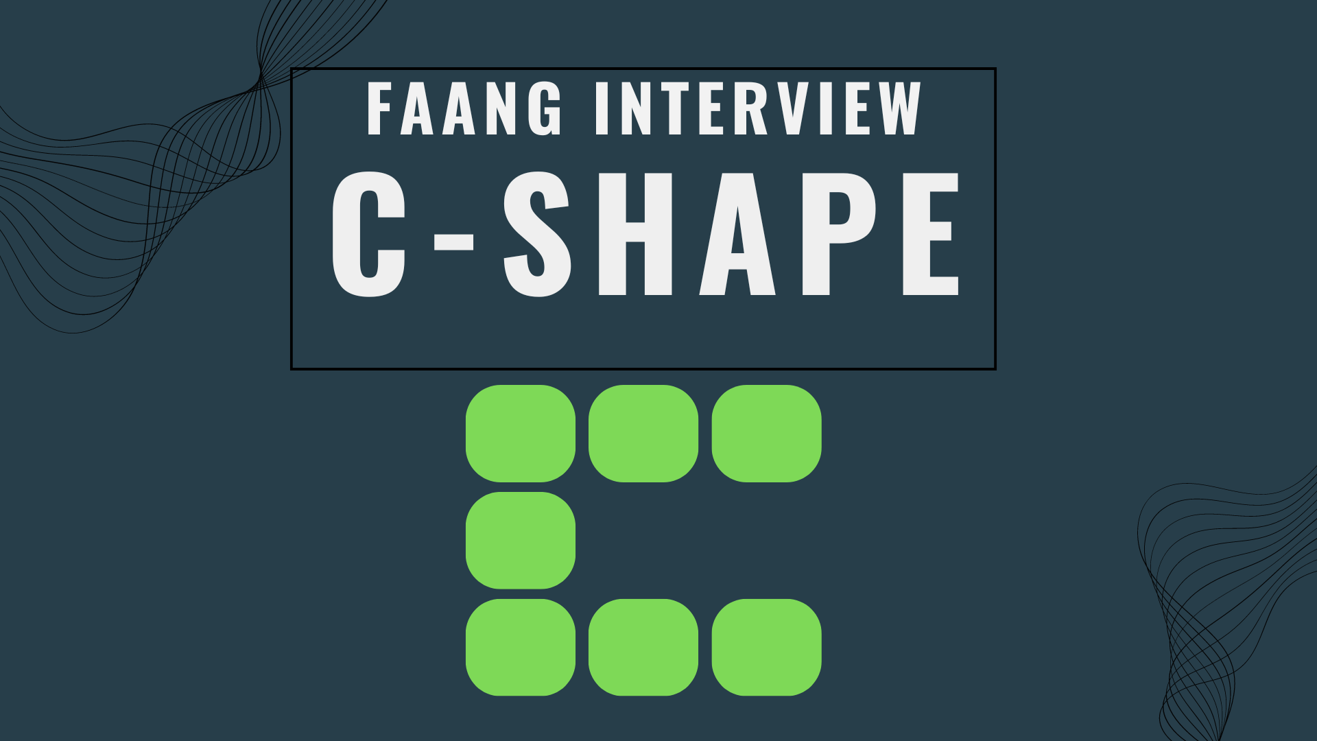 Tackling the C-Shape Challenge: A FAANG interview staple