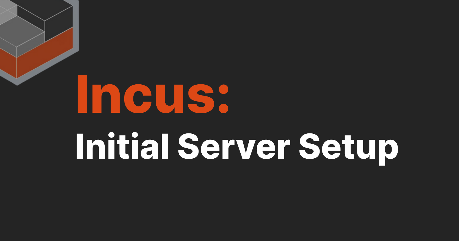 Incus initial ubuntu server setup