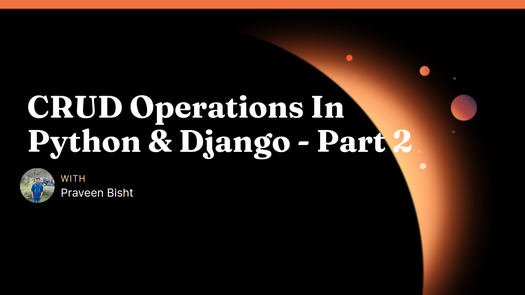 CRUD Operations In Python & Django - Part 2