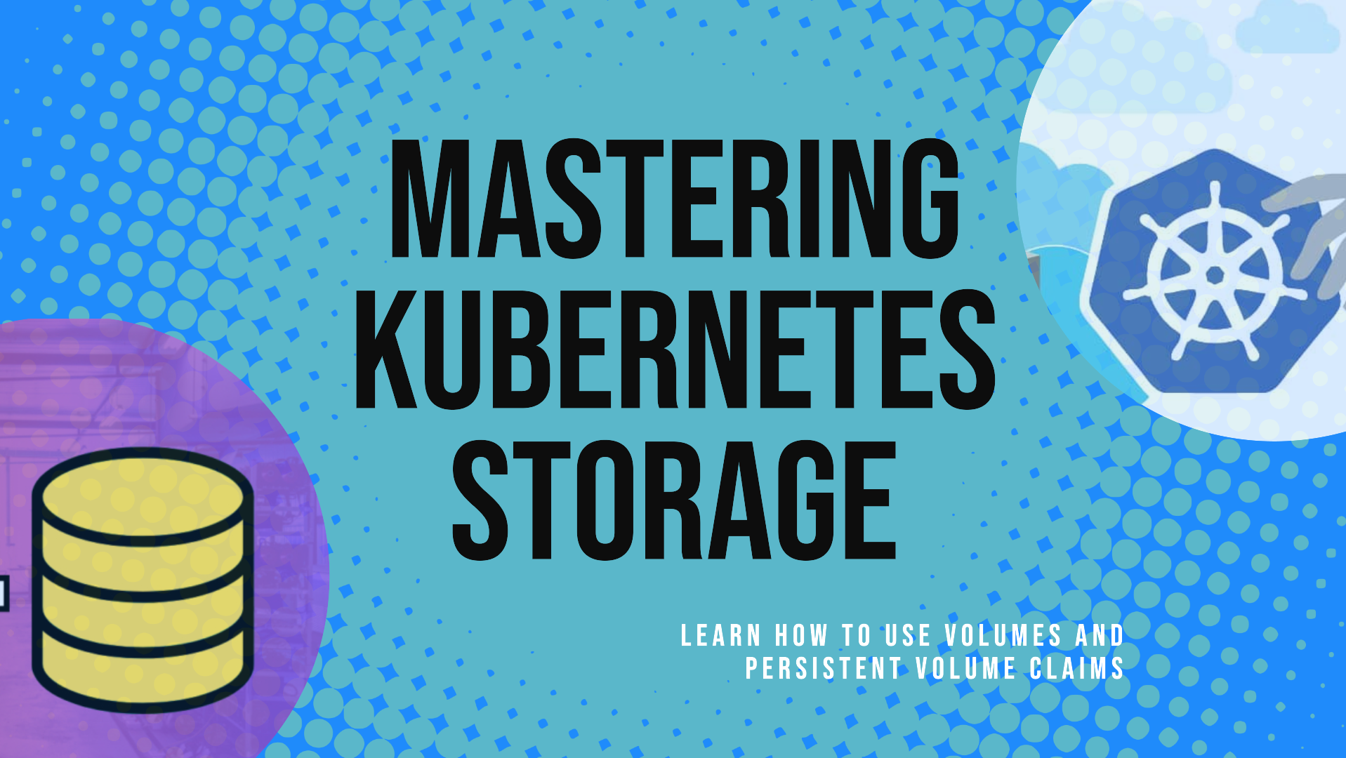 How to Use Kubernetes Storage: Volumes and Persistent Volume Claims