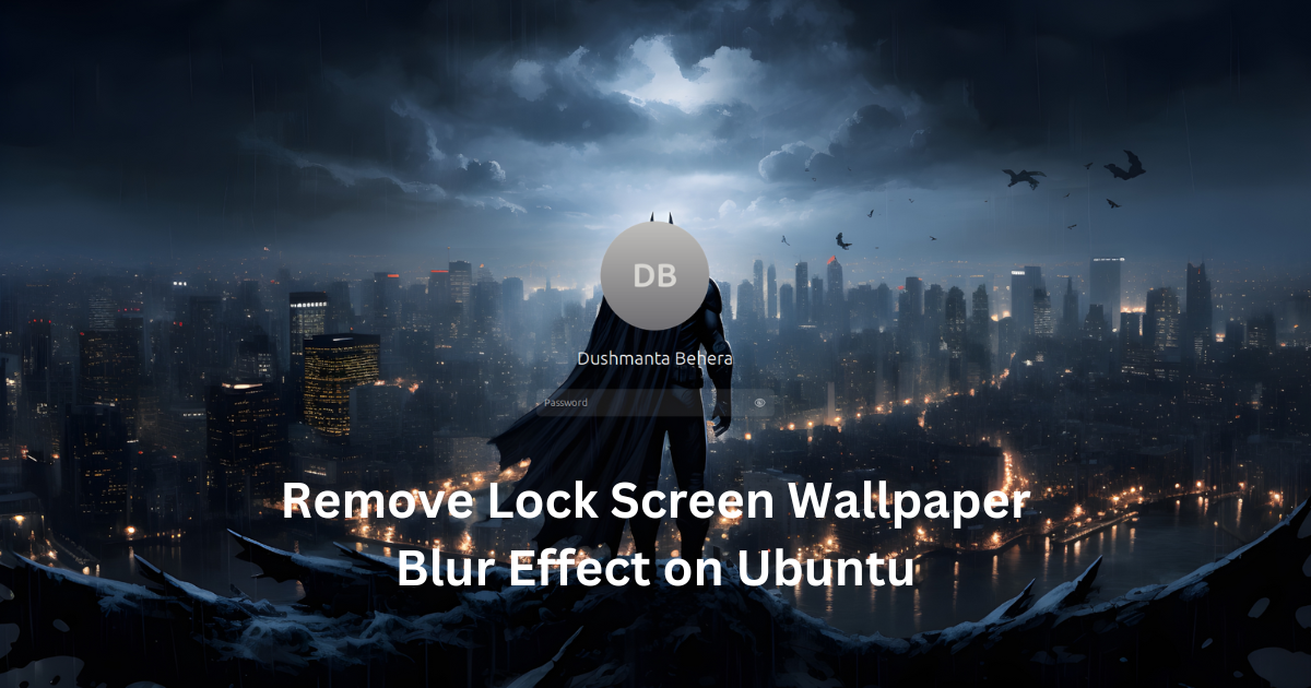 How to Turn Off Lock Screen Blur Effect in Ubuntu: A Step-by-Step Guide