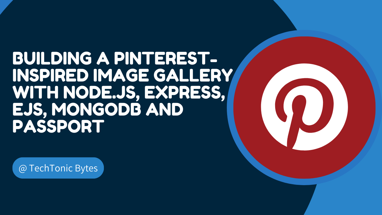 Building a Pinterest-Inspired Image Gallery with Node.js, Express, EJS, MongoDB and Passport