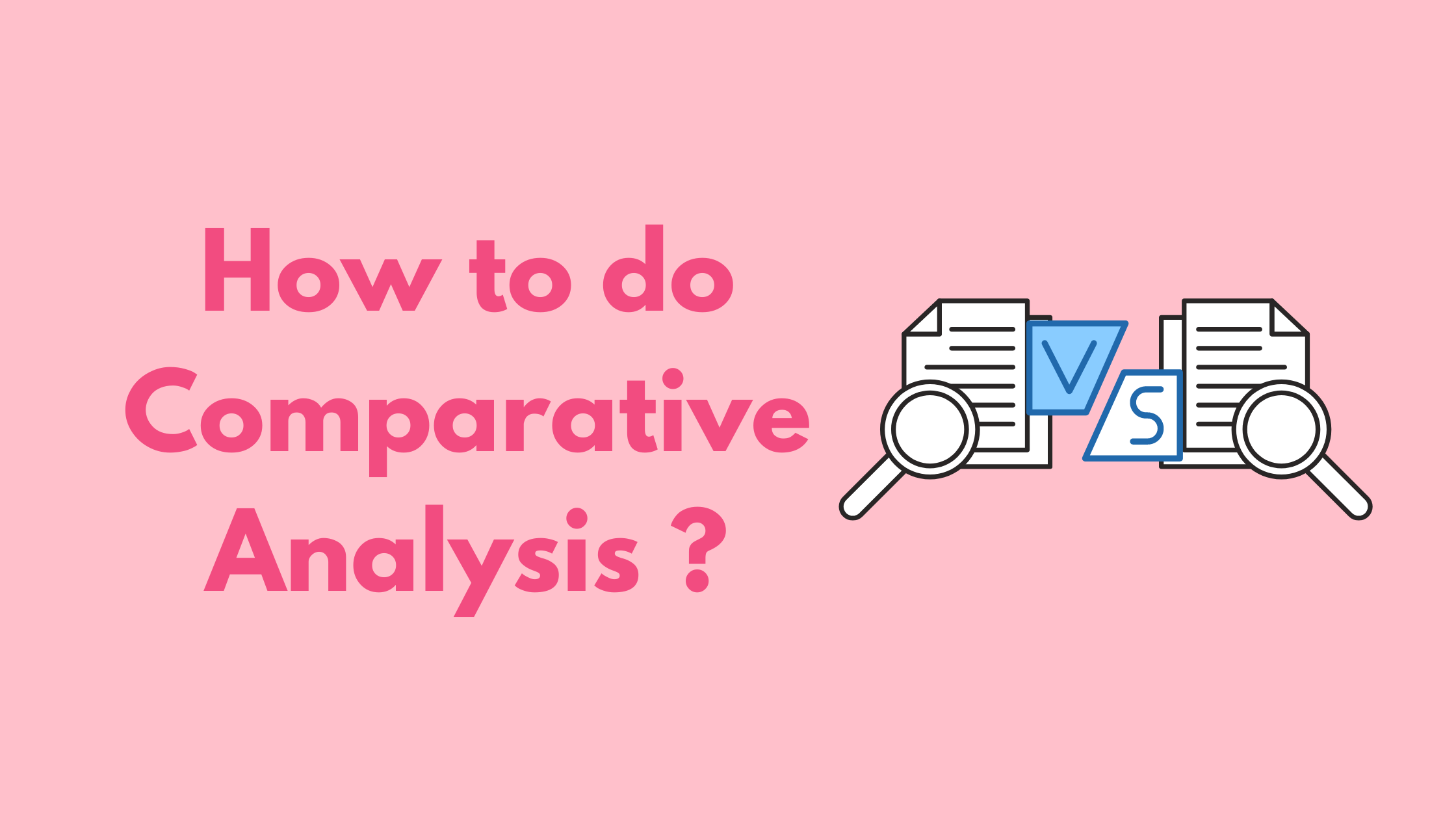 How to do Comparative Analysis ?