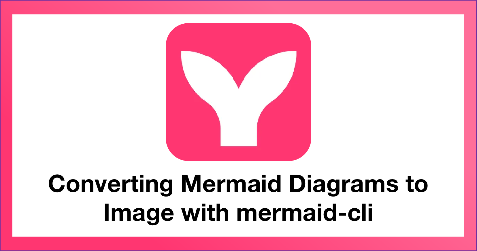 [DH] Converting Mermaid Diagrams to Image with mermaid-cli