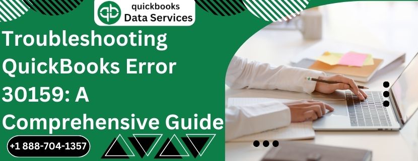 Troubleshooting QuickBooks Error 30159: A Comprehensive Guide