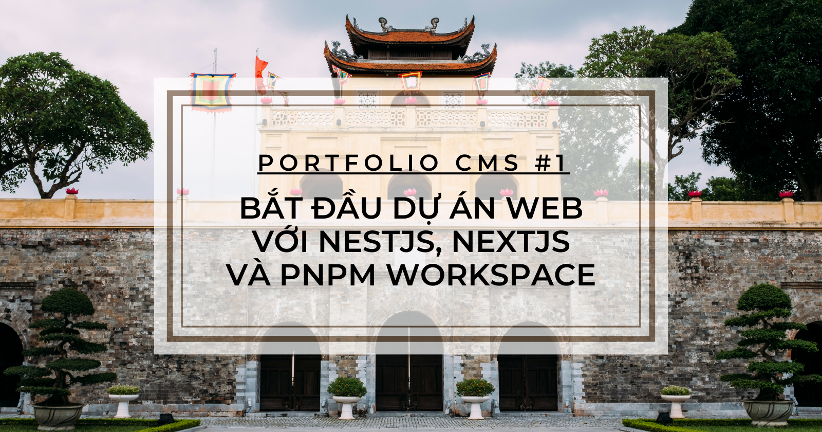 1. Bắt Đầu Dự Án Web Với NestJS, NextJS Và PNPM Workspace