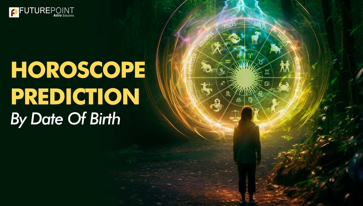 Horoscope Prediction by Date of Birth: Unveiling the Cosmic Blueprint of Your Life