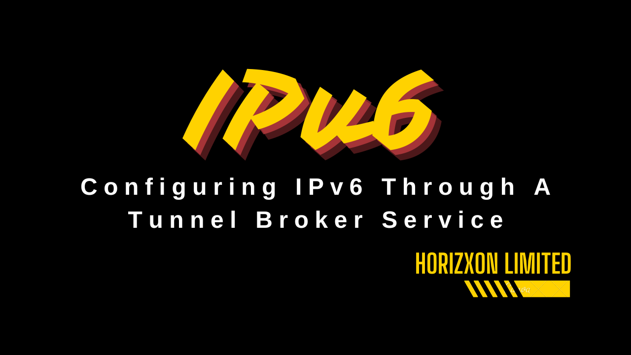 Configuring IPv6 Through A Tunnel Broker Service