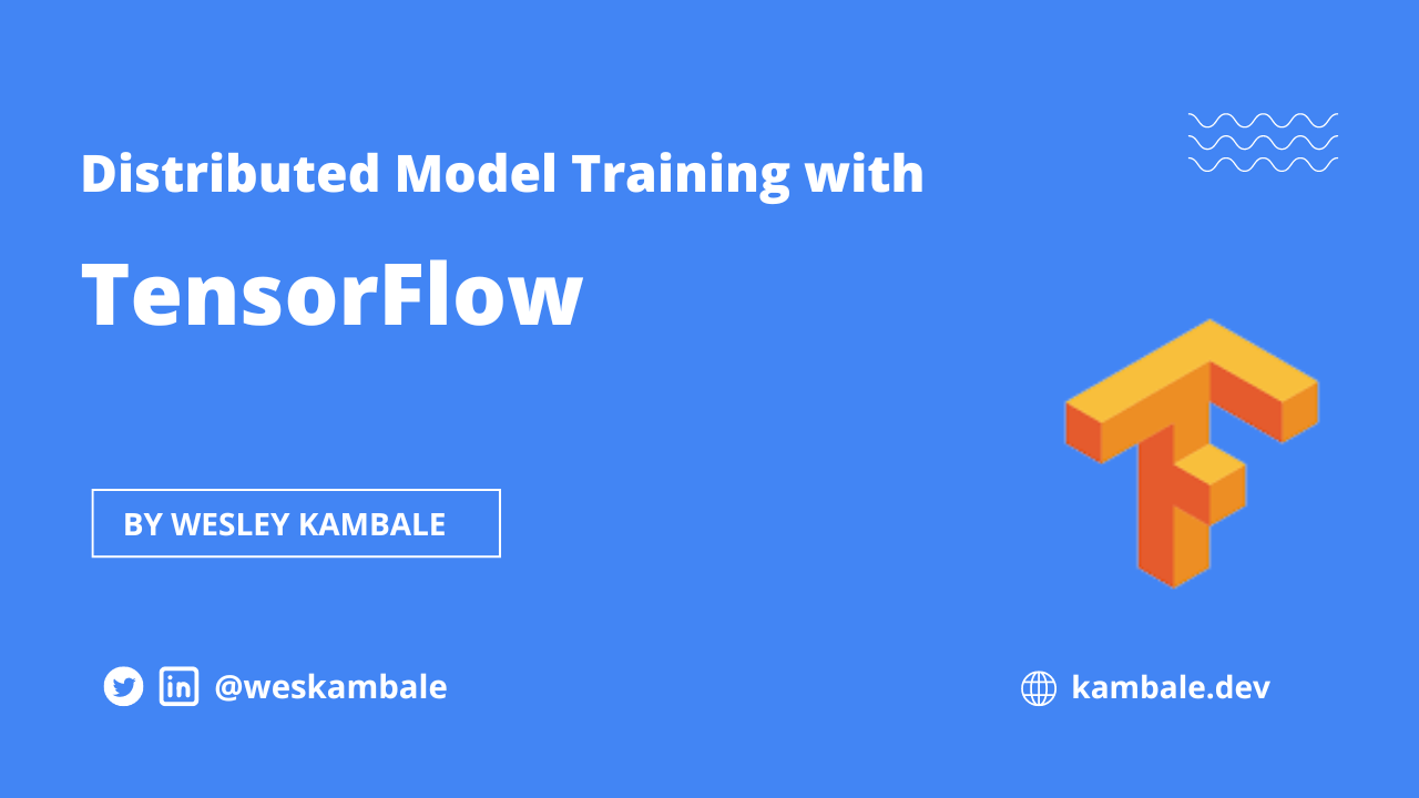 Distributed Model Training with TensorFlow