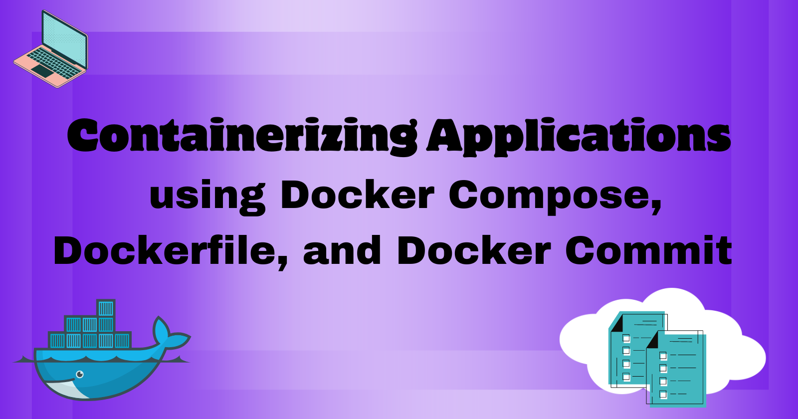 Containerizing Applications using Docker Compose, Dockerfile, and Docker Commit