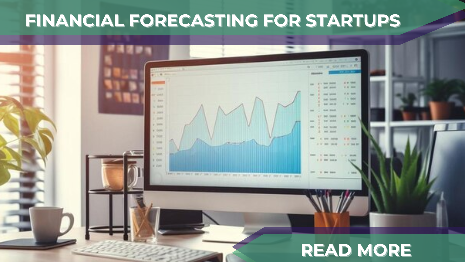 Financial Forecasting For Startups: A Key For Enduring Success