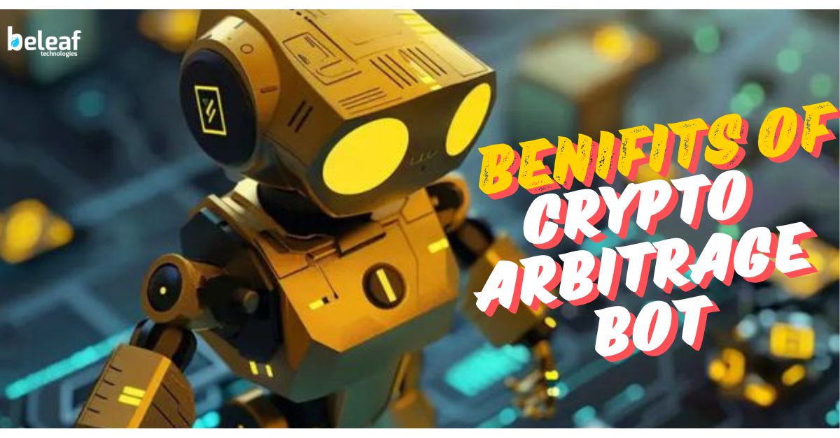 Benefits of Holding a Crypto Arbitrage Bot Development