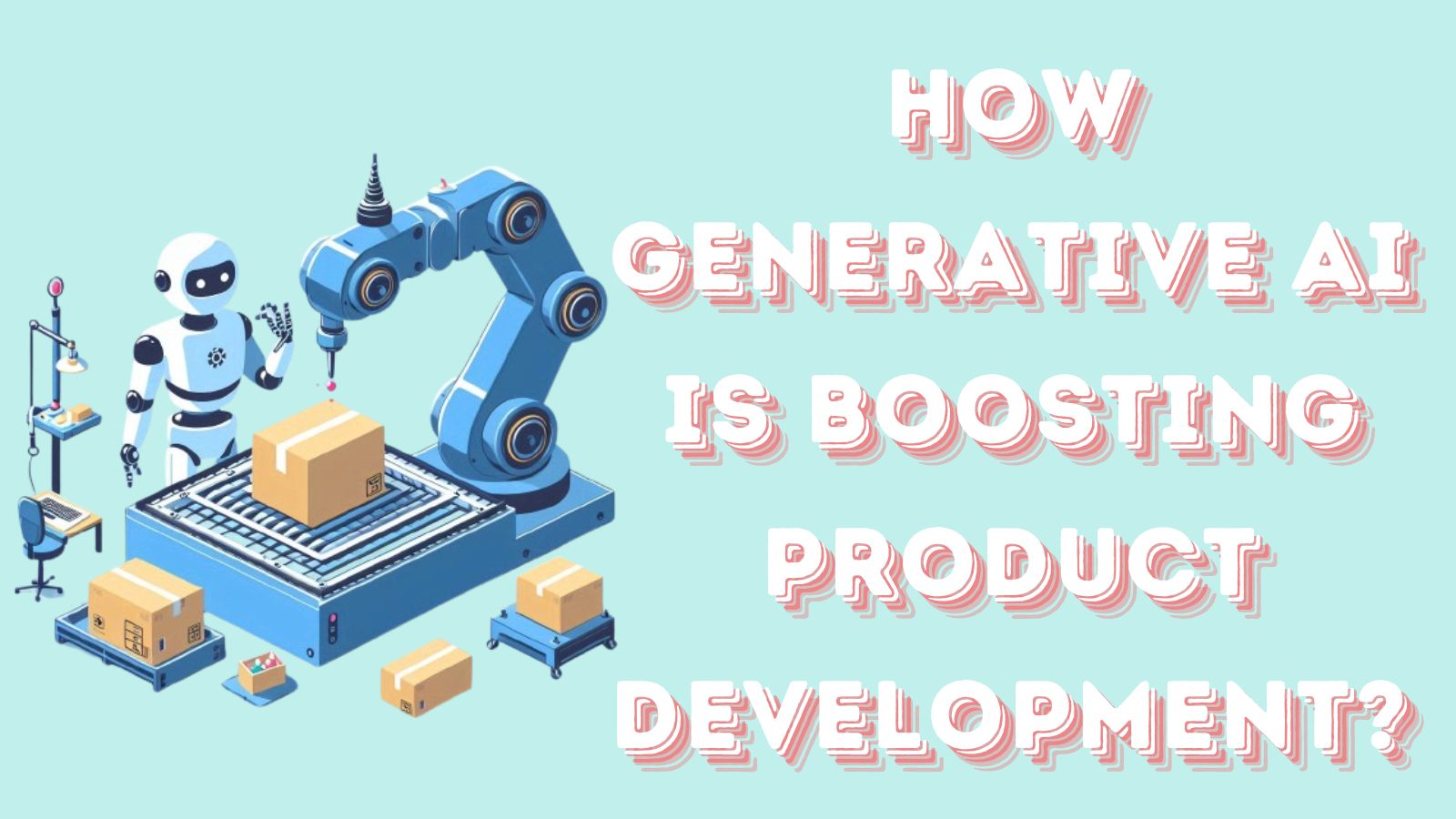 How Generative AI is Boosting Product Development?