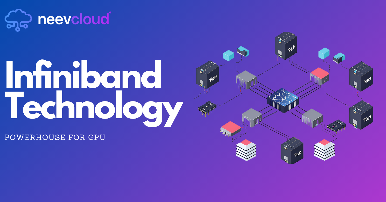 How InfiniBand Technology Can Boost Your GPU Performance