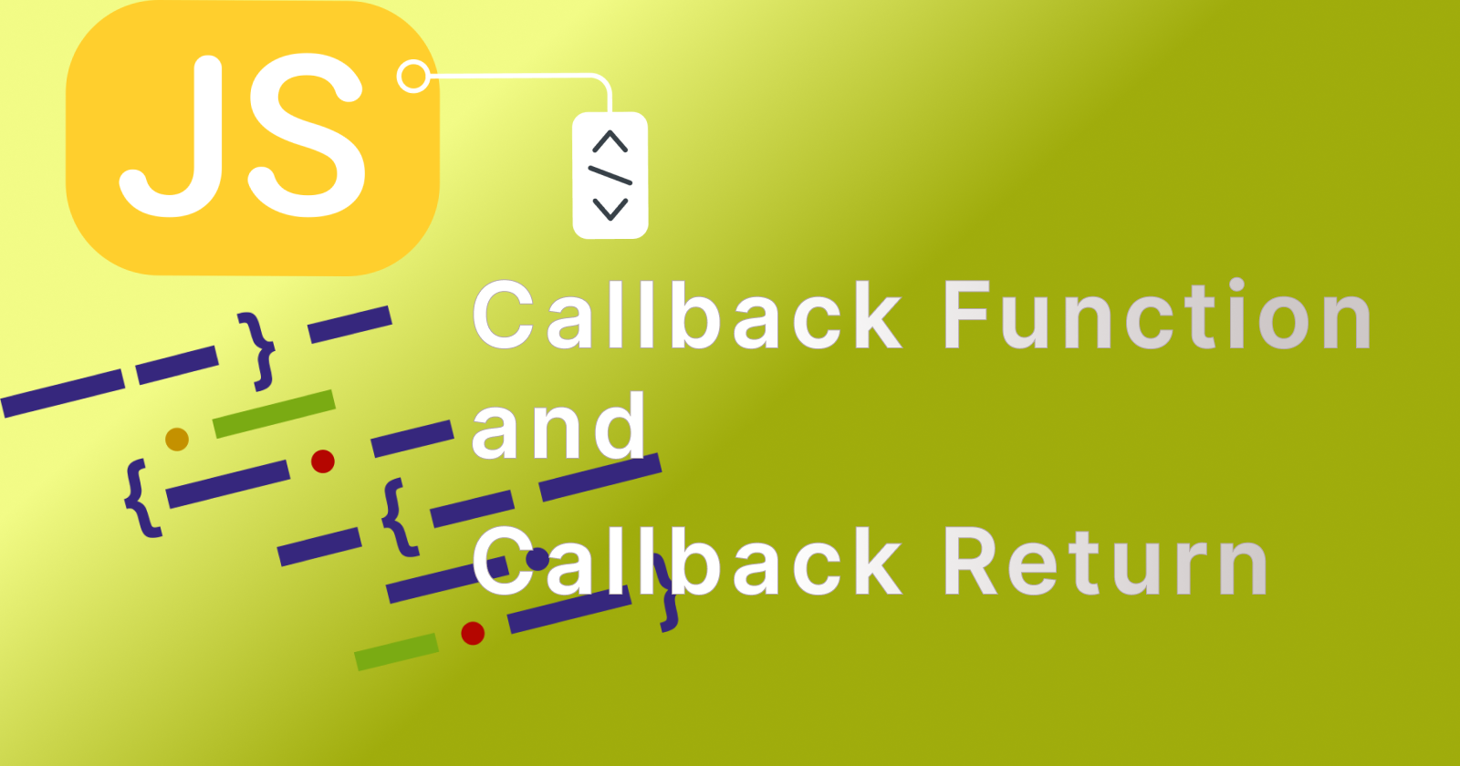 Callback Function and Callback Return