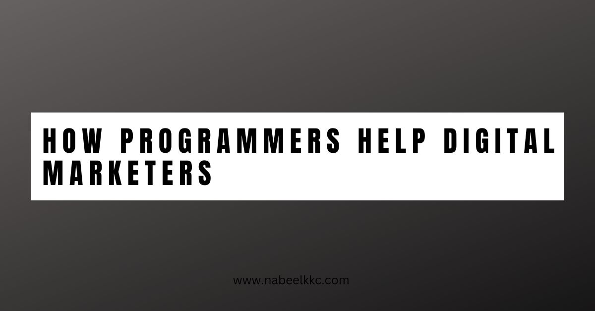 How Programmers Help Digital Marketers