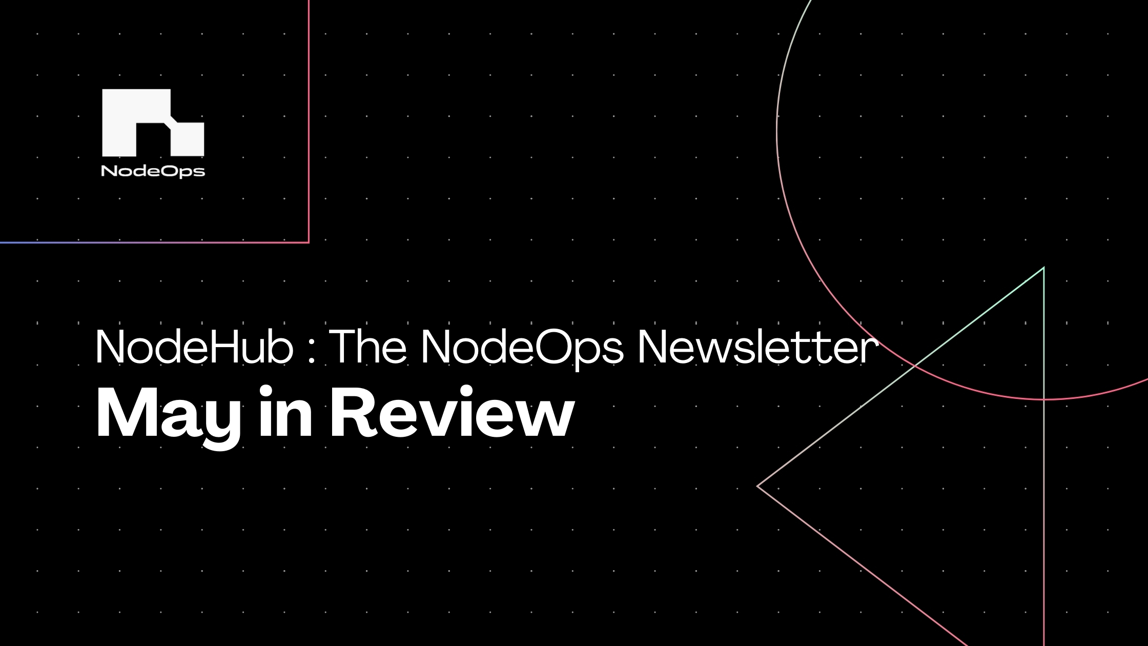 NodeHub: NodeOps Newsletter - May in Review